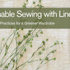 Title graphic with text Sustainable Sewing with Linen: Eco-Friendly Practices for a Greener Wardrobe over flax background
